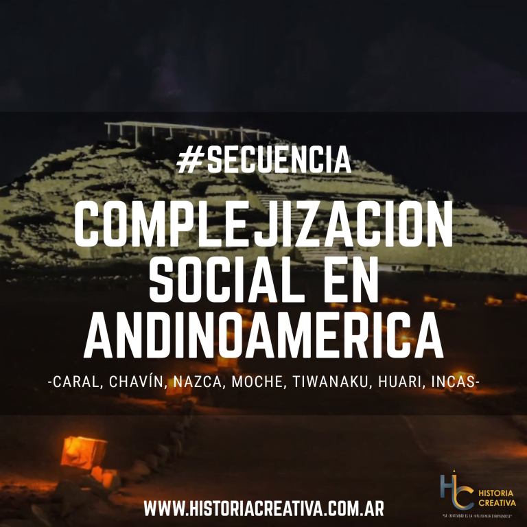 #SECUENCIA – Complejización Social en las Civilizaciones Andinoamericanas. P. 1-