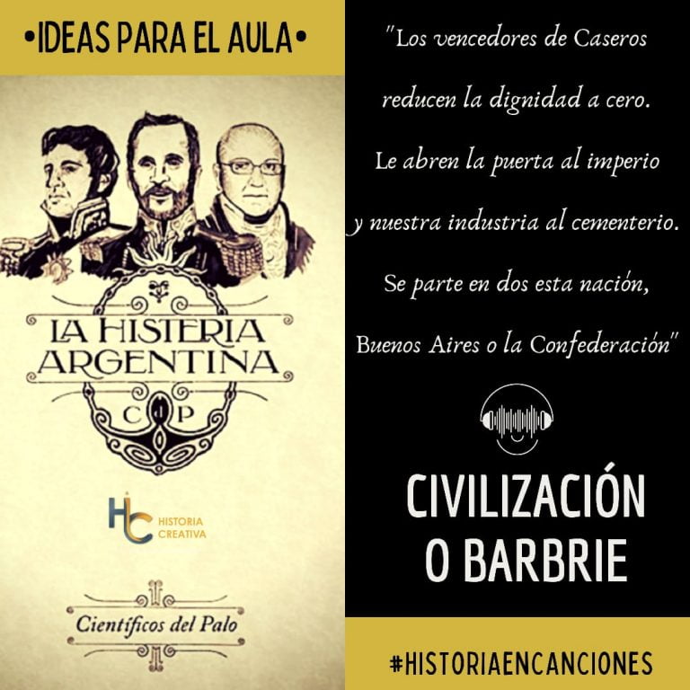 #HISTORIAENCANCIONES – «Civilización o Barbarie» – Científicos del Palo.