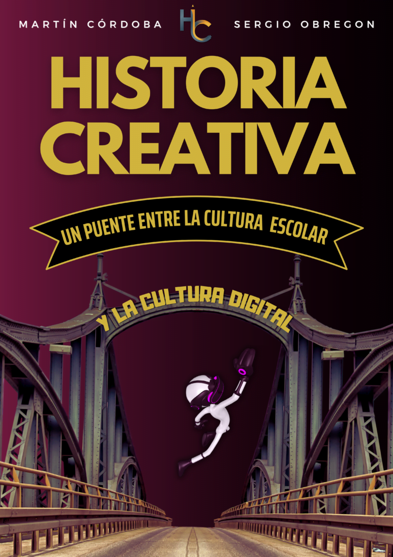 Libro: “Historia Creativa. Un puente entre la cultura escolar y la cultura digital”.